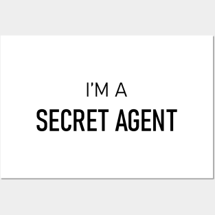 I am a secret agent Posters and Art